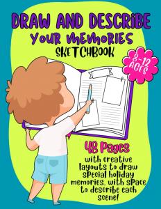 Draw and Describe your memories: sketchbook for kids 8-12 ages, 48 pages with variety creative layouts to capture special holiday memories. Each page ... WHY it was important (Italian Edition) (Independently published)