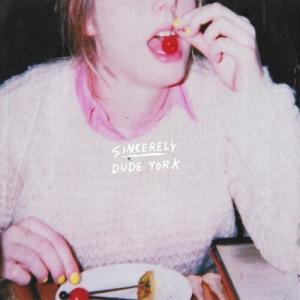 Виниловая пластинка Dude York: Sincerely