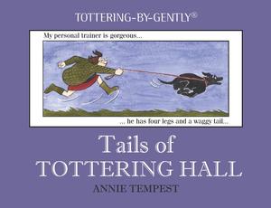 Tails of Tottering Hall (Tottering-By-Gently) (Quiller Publishing)