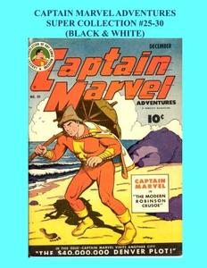 Captain Marvel Adventures Super Collection #25-30: Black & White (CreateSpace Independent Publishing Platform)