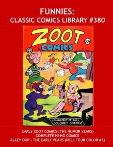 Funnies: Classic Comics Library #380: Golden Age Reprints of America's Most Popular Humor Comics --- Five Great Issues of Zoot Comics --- The Complete ... --- Over 350 Pages --- All Stories --- No Ads (CreateSpace Independent Publishing Platform)