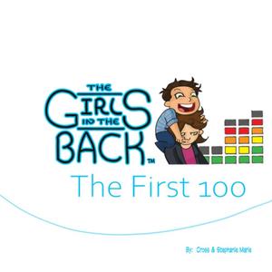 The Girls in the Back: The First 100 (Independently published)