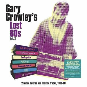 Виниловая пластинка LP Gary Crowley's Lost 80s Vol. 2 [180 Gram Clear Vinyl] - Various Artists