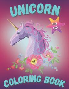 Unicorn coloring book for Kids:: with 50 unique and beautiful unicorn coloring pages for kids ages 4-8 (Independently published)