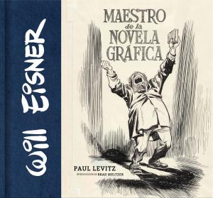 Will Eisner: Maestro de la novela gráfica (NORMA EDITORIAL, S.A.)