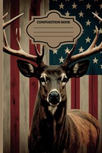 Composition Notebook College Ruled : Deer Buck with Flag on Wood-like Background hunter (Independently published)