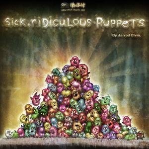Sick, Ridiculous Puppets (Lulu.com)