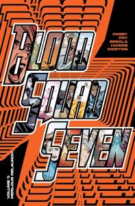 Blood Squad Seven Vol. 1: Perilous Relaunch (1) (Image Comics)