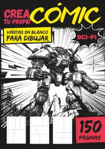 Crea tu Propio Cómic · Sci-Fi: Cuaderno de Viñetas A4 · 150 plantillas diferentes + páginas de consejos · Ciencia ficción (Spanish Edition) (Independently published)