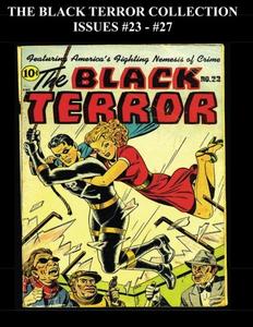 The Black Terror Collection #23 - #27: Five Issue Collection #23 - #27 (CreateSpace Independent Publishing Platform)