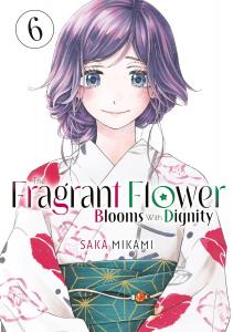 The Fragrant Flower Blooms With Dignity 6 (Kodansha Comics)