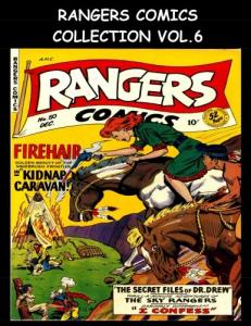 Rangers Comics Collection Vol. 6: Seven Issue Super Collection - Featuring Rangers Comics #50 - #56 (1949-1950) (CreateSpace Independent Publishing Platform)