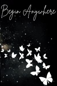 Begin Anywhere: Journal (Independently published)