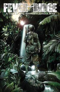Fever Ridge: A Tale of MacArthur’s Jungle War Volume 1 (IDW Publishing)