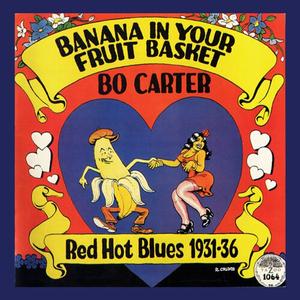 Виниловая пластинка LP Banana In Your Fruit Basket: Red Hot Blues 1931-36 - Bo Carter