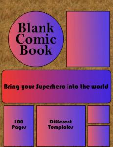 Blank Comic Book for kids | Draw your own Superheroes | Draw your own world | 100 pages | 8.5 inch X 11 inch: Kids between 5 years to 15 years | ... creative girls and boys | Different Templates (Independently published)