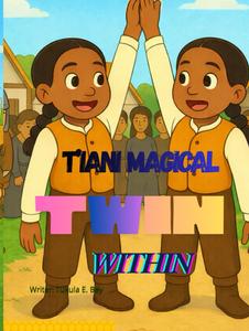 T'iani Magical Twin Within (Independently published)