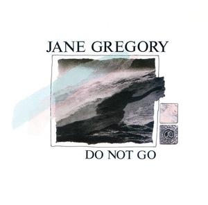 Виниловая пластинка Gregory, Jane: Do Not Go