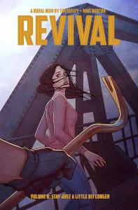 Revival Volume 8: Stay Just a Little Bit Longer (Image Comics)