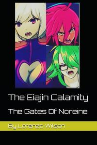 The Eiajin Calamity: The Gates Of Noreine (Independently published)