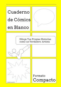 Cuaderno de Cómics en Blanco - Dibuja Tus Propias Historias como un Verdadero Artista Formato Compacto (Spanish Edition) (Independently published)