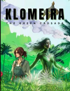 KLOMEIRA: The Green Crusade (Independently published)