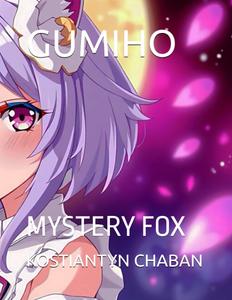 GUMIHO: MYSTERY FOX (Independently published)