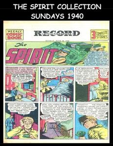 The Spirit Collection Sundays 1940: Golden Age Newspaper Comic Section 1940 (CreateSpace Independent Publishing Platform)