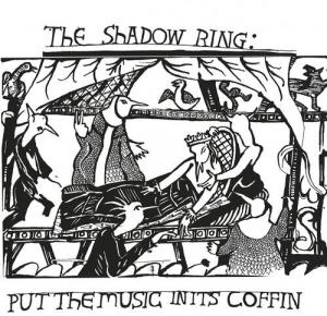 Виниловая пластинка Shadow Ring: Put The Music In Its Coffin