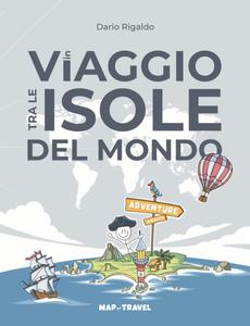 In viaggio tra le isole del Mondo | Dario Rigaldo | Map for Travel (Italian Edition) (Independently published)