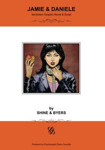 Jamie & Daniele: Nonfiction Graphic Novel & Script (SHINE & BYERS Nonfiction Collection) (Independently published)