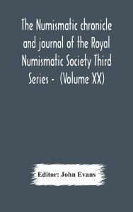 The Numismatic Chronicle And Journal Of The Royal Numismatic Society Third Series - (Volume Xx) (Alpha Edition)