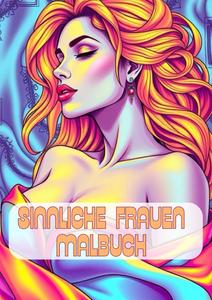 sinnline Frauen Malbuch: Sinnliche Eleganz - Dein Malbuch für anmutige Momente (German Edition) (Independently published)