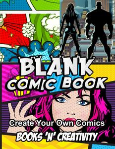 Blank Comic Book & Drawing Character Tutorial: Unleash Your Creativity | Over 120 Pages of Unique Templates - The Comic Book Journal Notebook for Your Next Masterpiece (Independently published)
