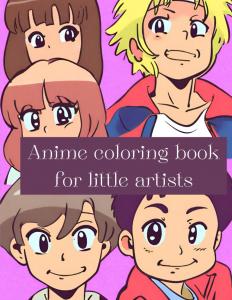 Anime coloring book for little artists (Independently published)