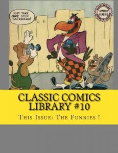 Classic Comics Library #10: This Issue: The Funnies! (CreateSpace Independent Publishing Platform)