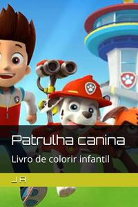 Patrulha canina: Livro de colorir infantil (Portuguese Edition) (Independently published)