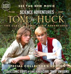 The Science Adventures of Tom & Huck: The Classic Comic Strip Adventures (Special Collector's Edition) (Wonder Mill Cosmos)