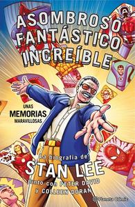 Stan Lee. Asombroso, Fantástico, Increíble: Unas memorias maravillosas: La biografía de Stan Lee junto con Peter David y Colleen Doran (Planeta Cómic)
