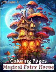 MAGICAL FAIRY HOUSE: Beautiful handmade drawings very detailed in every part (Italian Edition) (Independently published)