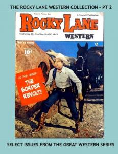 The Rocky Lane Western Collection - Pt 2: Great Western Action Starring Allan "Rocky" Lane - Issues #7-9 - All Stories - No Ads (CreateSpace Independent Publishing Platform)