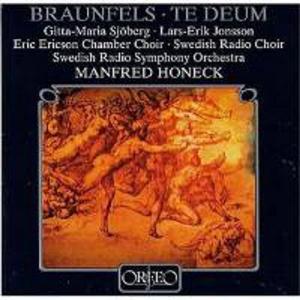 Диск CD Braunfels: Te Deum - Walter Braunfels, Gitta-Maria Sjöberg, Manfred Honeck, Swedish Radio Symphony Orchestra, Swedish Radio Choir