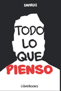Todo lo que pienso (Spanish Edition) (Independently published)