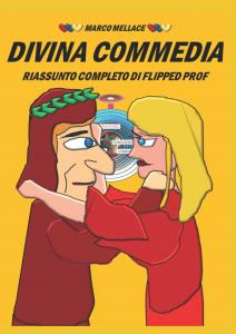 La Divina Commedia, riassunto completo di Flipped Prof: Marco Mellace (Italian Edition) (Independently published)