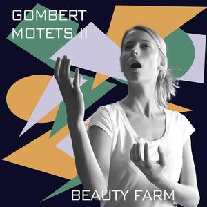 CD диск Gombert / Beauty Farm: Nicolas Gombert: Motets Vol. 2
