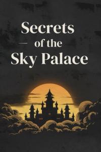 Secrets of the Sky Palace (Independently published)