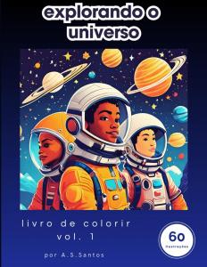 Explorando O Universo- Vol. 1: Livro de colorir (Portuguese Edition) (Independently published)
