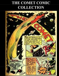 The Comet Comic Collection: The Comet From Pep Comic #1-#17 (1940-1941) (CreateSpace Independent Publishing Platform)
