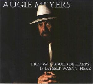 Диск CD I Know I Could Be Happy, If Myself Wasn't Here - Augie Meyers