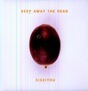 Виниловая пластинка Siskiyou: Keep Away the Dead